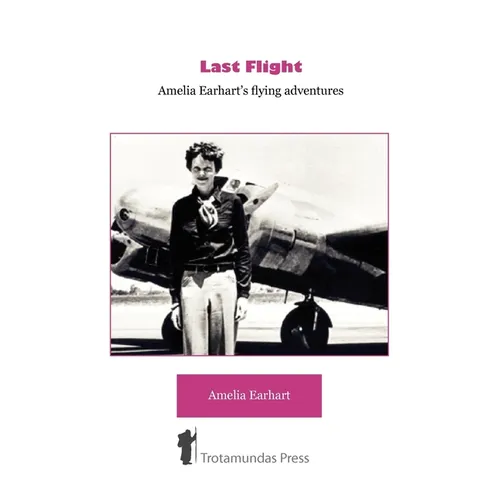 Last Flight - Amelia Earhart's Flying adventures