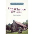 From Whence We Came: Good Old Days