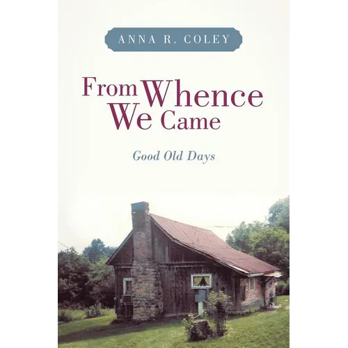 From Whence We Came: Good Old Days