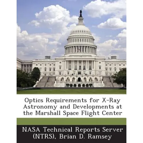 Optics Requirements for X-Ray Astronomy and Developments at the Marshall Space Flight Center