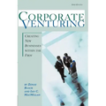 Corporate Venturing: Creating New Businesses within the Firm