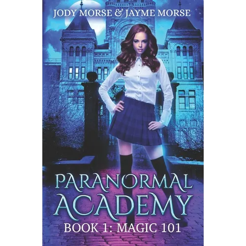 Paranormal Academy Book 1: Magic 101