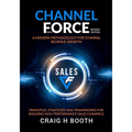 Channel Force: A Modern Methodology for Channel Revenue Growth