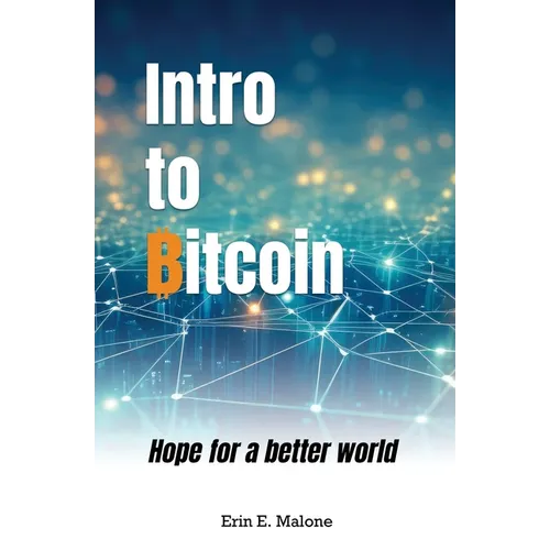 Intro to Bitcoin: Hope for a better world