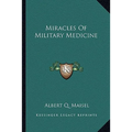 Miracles Of Military Medicine