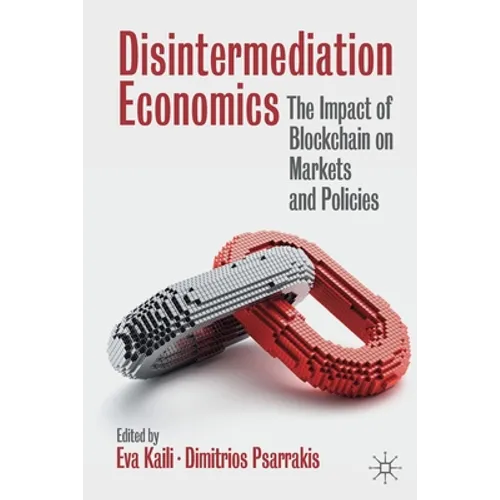 Disintermediation Economics: The Impact of Blockchain on Markets and Policies