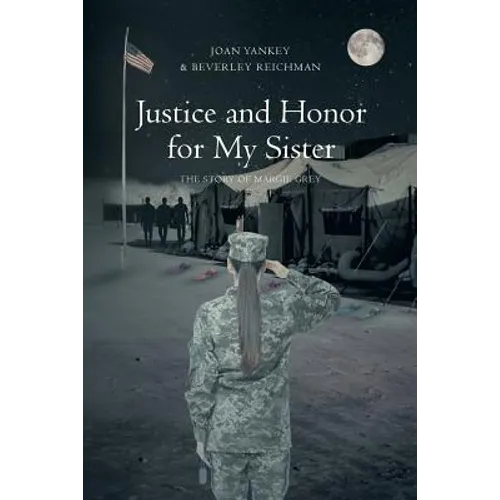 Justice and Honor for My Sister: The Story of Margie Grey