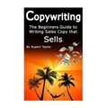 Copywriting: The Beginners Guide to Writing Sales Copy that Sells