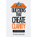 Questions that Create Clarity: A Relationship-Driven Guide to New Home Sales