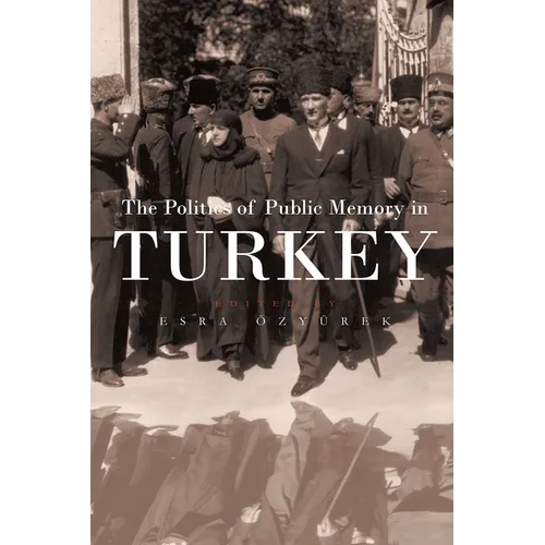 The Politics of Public Memory in Turkey