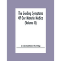 The Guiding Symptoms Of Our Materia Medica (Volume Ii)