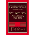 Fitzgerald: My Lost City: Personal Essays, 1920 1940