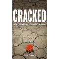 Cracked: My Life After a Skull Fracture