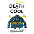 The Death of Cool: From Teenage Rebellion to the Hangover of Adulthood