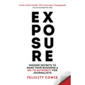 Exposure: Insider Secrets to Make Your Business a Go-To Authority for Journalists