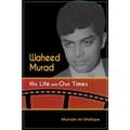 Waheed Murad: His Life and Our Times