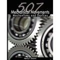 507 Mechanical Movements: Mechanisms and Devices