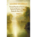 Personal Narrative of Travels to the Equinoctial Regions of America, During the Year 1799-1804 - Volume 2