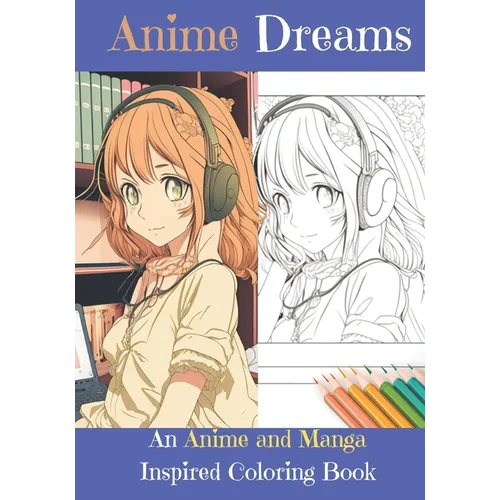 Anime Dreams: A Coloring Book Inspired by Japanese Art and Animation