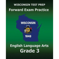 WISCONSIN TEST PREP Forward Exam Practice English Language Arts Grade 3: Covers Reading, Writing, Language, and Research