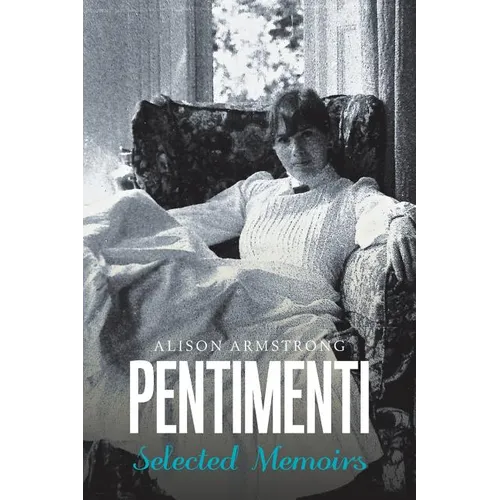 Pentimenti: Selected Memoirs