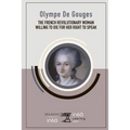 Olympe De Gouges: The French Revolutionary Woman Willing to Die for her Right to Speak