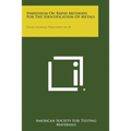 Symposium On Rapid Methods For The Identification Of Metals: Special Technical Publication, No. 98