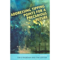 Addressing Tipping Points for a Precarious Future