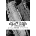 De Turkey and De Law A Comedy in Three Acts