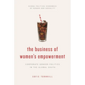 The Business of Women's Empowerment: Corporate Gender Politics in the Global South
