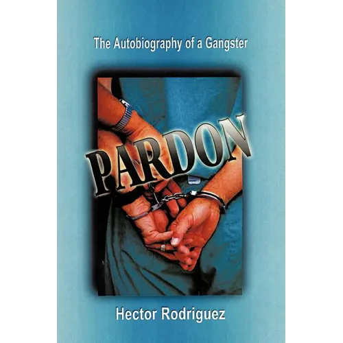 Pardon: The Autobiography of a Gangster