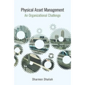 Physical Asset Management: An Organizational Challenge