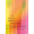 A Black Arts Poetry Machine: Amiri Baraka and the Umbra Poets
