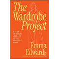 The Wardrobe Project: A Year of Buying Less and Liking Yourself More