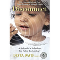Disconnect: A Scientist's Solutions for Safer Technology
