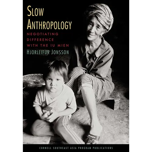 Slow Anthropology: Negotiating Difference with the Iu Mien