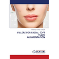 Fillers for Facial Soft Tissue Augmentation