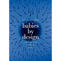 Babies by Design: The Ethics of Genetic Choice