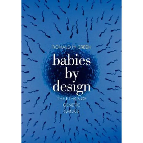 Babies by Design: The Ethics of Genetic Choice