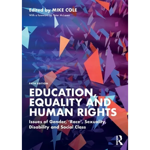 Education, Equality and Human Rights: Issues of Gender, 'Race', Sexuality, Disability and Social Class