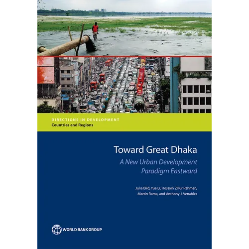 Toward Great Dhaka: A New Urban Development Paradigm Eastward