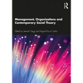 Management, Organizations and Contemporary Social Theory