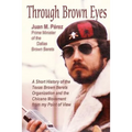 Through Brown Eyes: A Short History of the Dallas Brown Berets Organization and the Chicano Movement from my Point of View