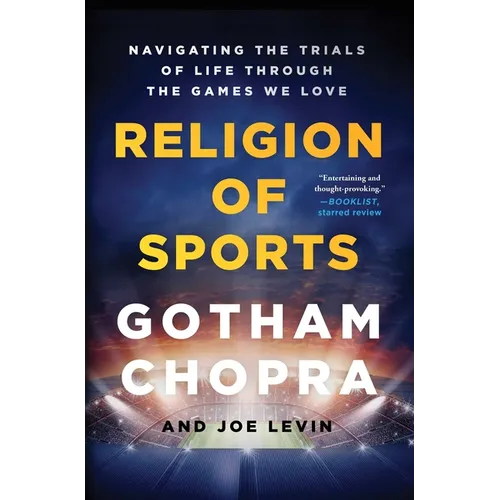 Religion of Sports: Navigating the Trials of Life Through the Games We Love