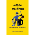 Mason the Mechanic: "You Can Be Anything You Want To Be"