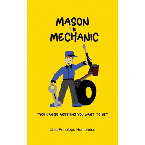 Mason the Mechanic: "You Can Be Anything You Want To Be"