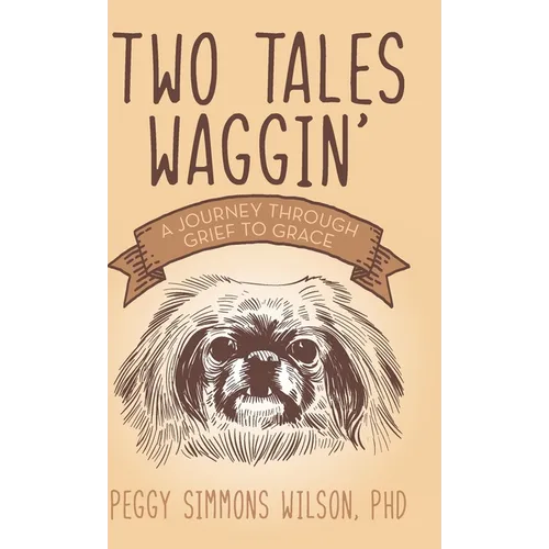 Two Tales Waggin': A Journey Through Grief to Grace