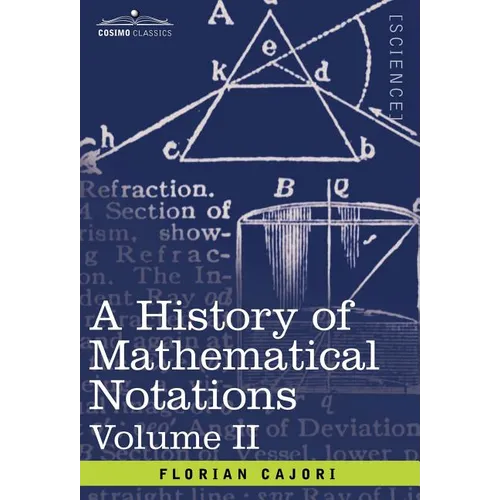 A History of Mathematical Notations: Vol. II