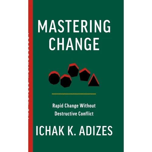 Mastering Change: Rapid Change Without Destructive Conflict