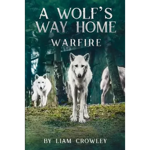 A Wolf's Way Home: Warfire